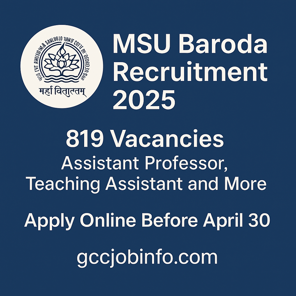MSU Baroda Recruitment 2025 - Apply Online for 819 Assistant Professor, Teaching Assistant and More Posts Before April 30 2 MSU Baroda Recruitment 2025