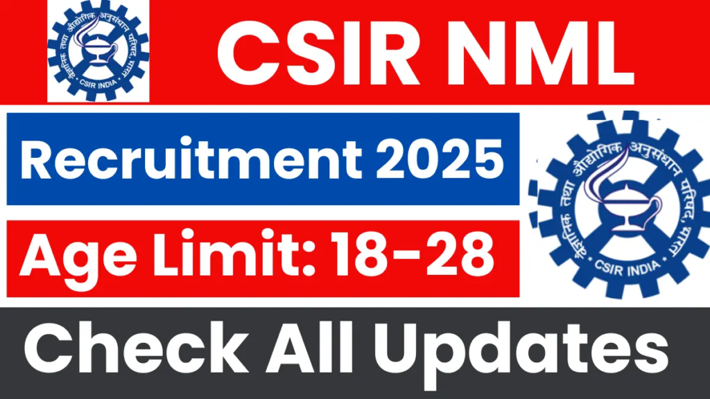 CSIR NML Recruitment 2025