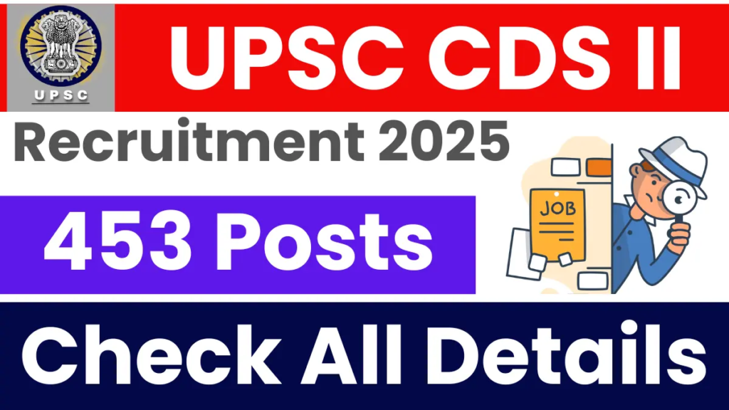 UPSC CDS II Recruitment 2025: Apply Online for 453 Posts 2 UPSC CDS II Recruitment 2025