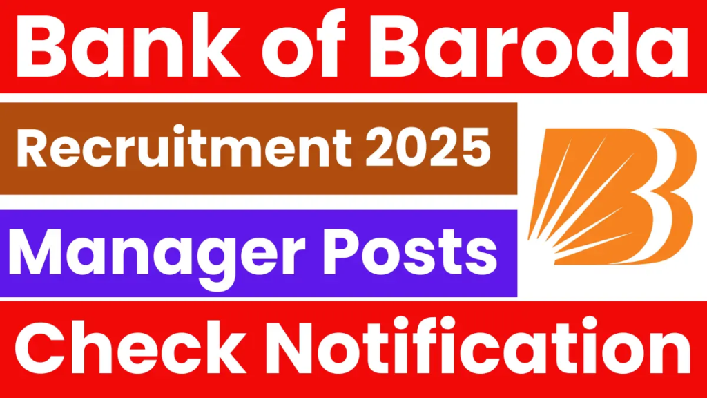 Bank of Baroda Recruitment 2025 – Apply Online for Manager, Senior Manager & Other Posts 2 Bank of Baroda Recruitment 2025