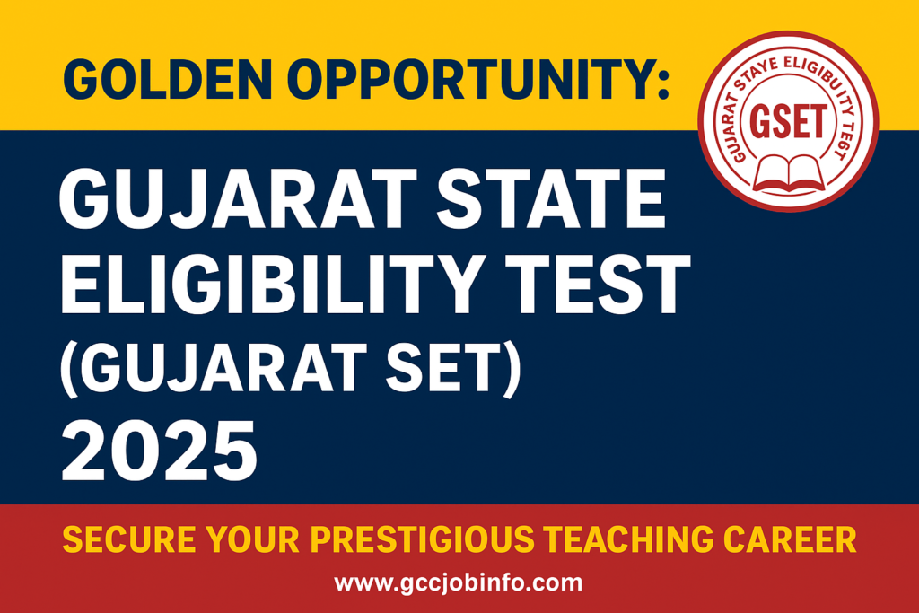 Golden Opportunity: Gujarat State Eligibility Test (Gujarat SET) 2025 – Secure Your Prestigious Teaching Career 2 Gujarat State Eligibility Test (Gujarat SET) 2025