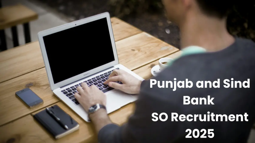 Punjab and Sind Bank SO Recruitment 2025