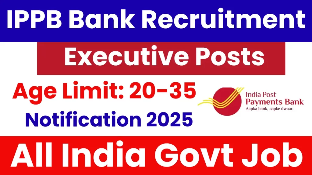 India Post Payments Bank (IPPB) Executive Recruitment 2025